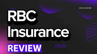 Rbc Insurance Review, Pros And Cons, Legit, Quote Update 2024
