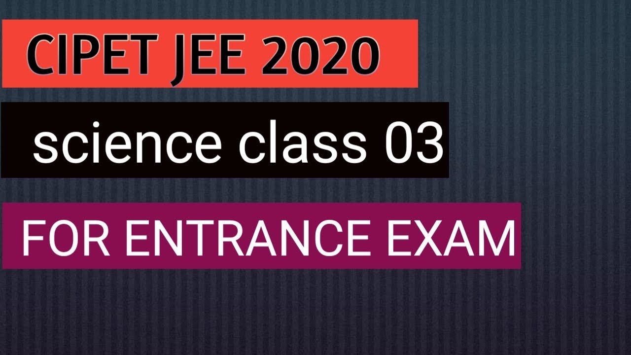 CIPET JEE 2020 || science important topic for jee entrance exam