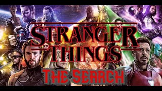 Marvel || Stranger Things || The Search (NF)
