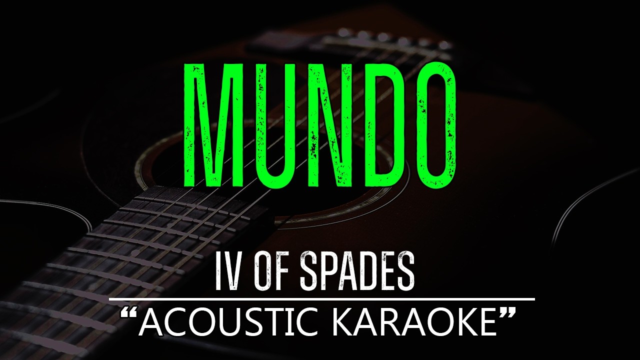 Mundo - IV of Spades (Acoustic Karaoke)