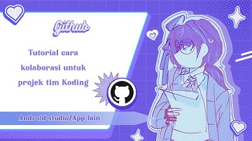 Cara Kolaborasi Tim Projek Koding via Github!