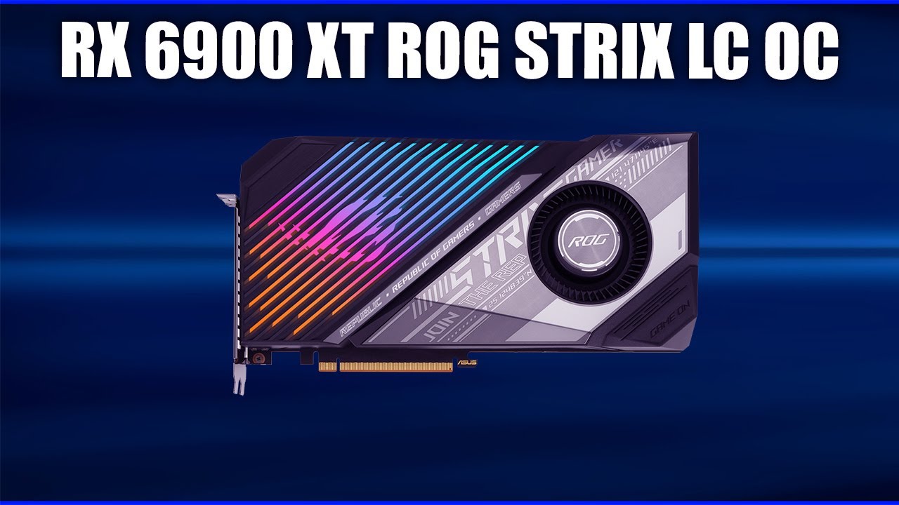 Видеокарта Asus Radeon RX 6900 XT ROG STRIX LC OC [ROG-STRIX-LC-RX6900XT-O16G-GAMING]