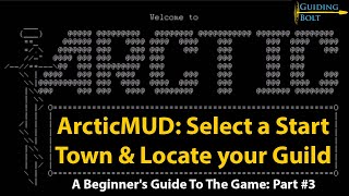 ArcticMUD: Select a Start Town and Locate your Guild #3
