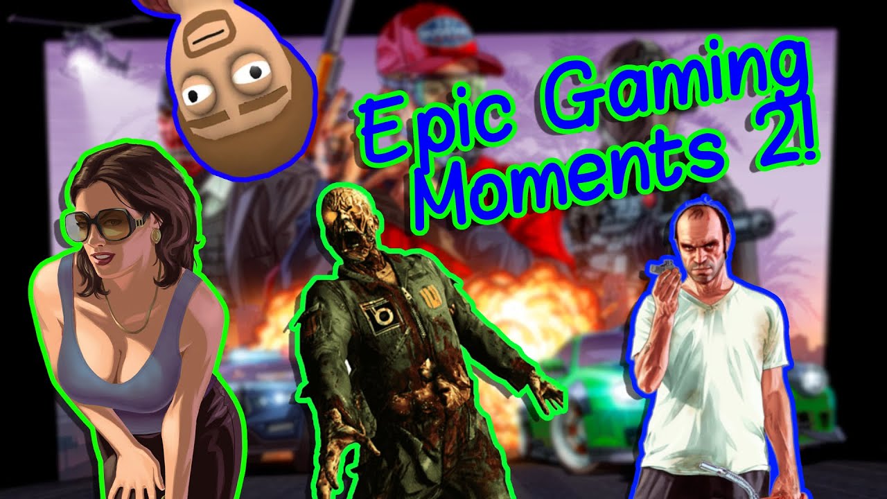 Epic Gaming Moments 2 With Friends - YouTube