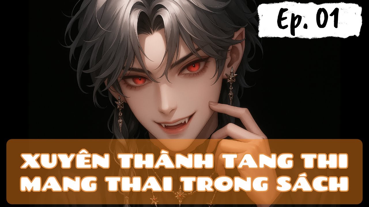 Tập 1 / Xuyên Thành Tang Thi, Mang Thai Trong Sách ¬ Dịch thô