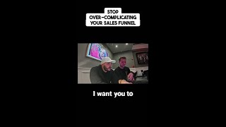 Stop over-complicating your sales funnel.