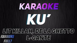 KARAOKE - Lit Killah Ft. De La Ghetto Y L-Gante – Ku’