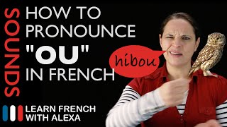 How to pronounce 'OU' sound in French (Learn French With Alexa)