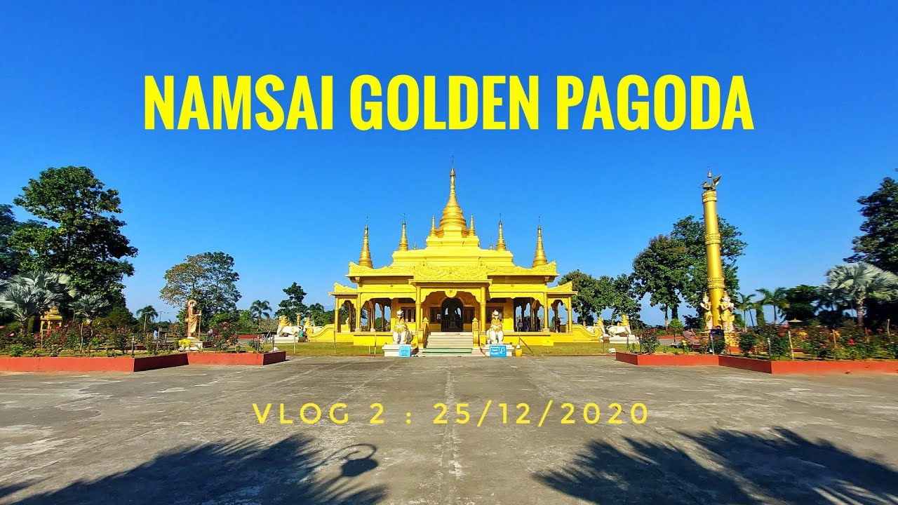 TINSUKIA to NAMSAI GOLDEN PAGODA (Arunachal Pradesh) | Aaron & Amrita | 25th Dec 2020