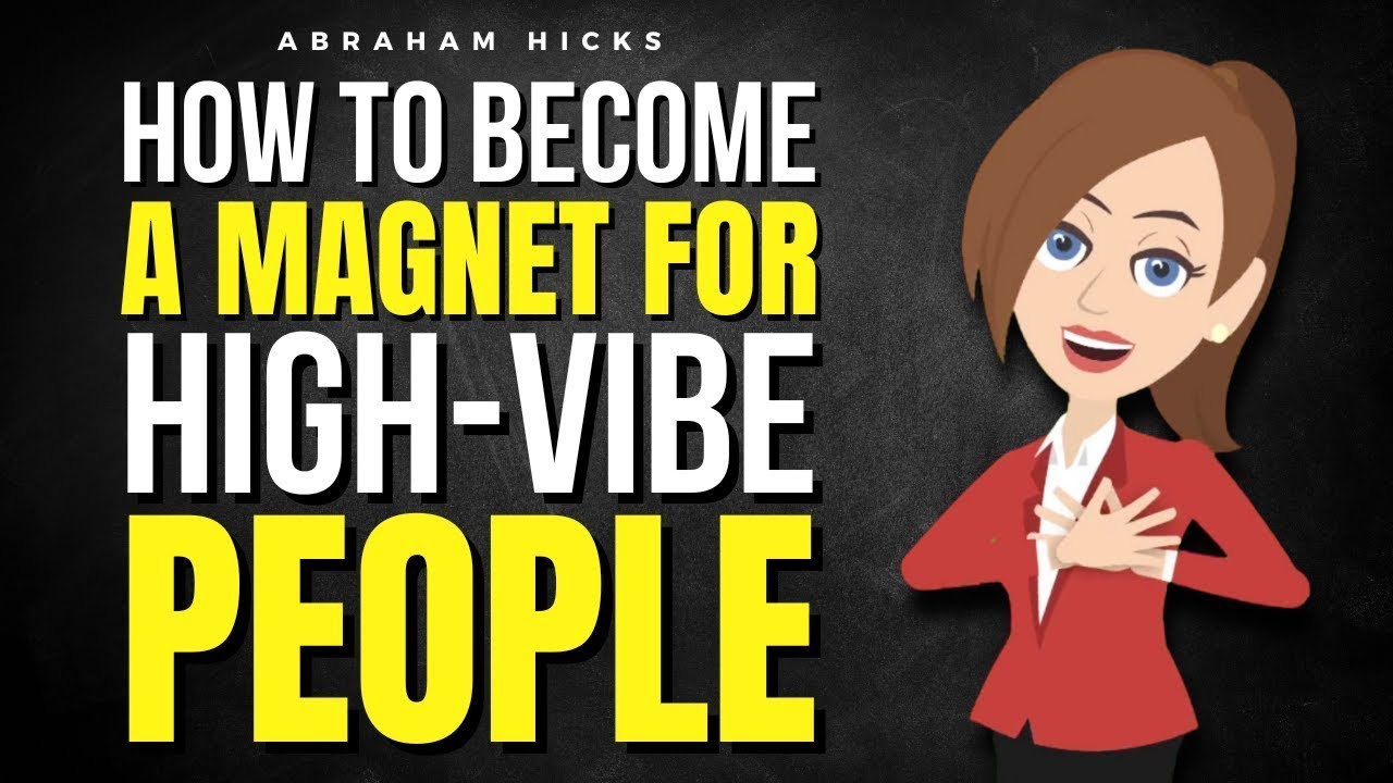 How to Become a Magnet for Kind, Helpful, High-Vibe People ✅ Abraham Hicks 2025