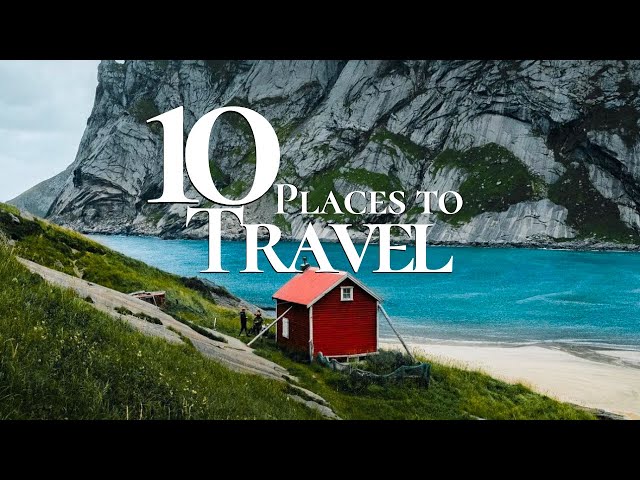 Top 10 Best Places To Visit In The World In 2021 The Travel Corporation