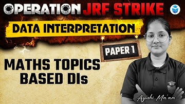 UGC NET Paper 1 Data Interpretation | Maths Topics Based DIs by Ayushi Mam | UGC NET 2025