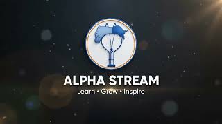 Welcome to Alpha Stream | Learn • Grow • Inspire 🚀