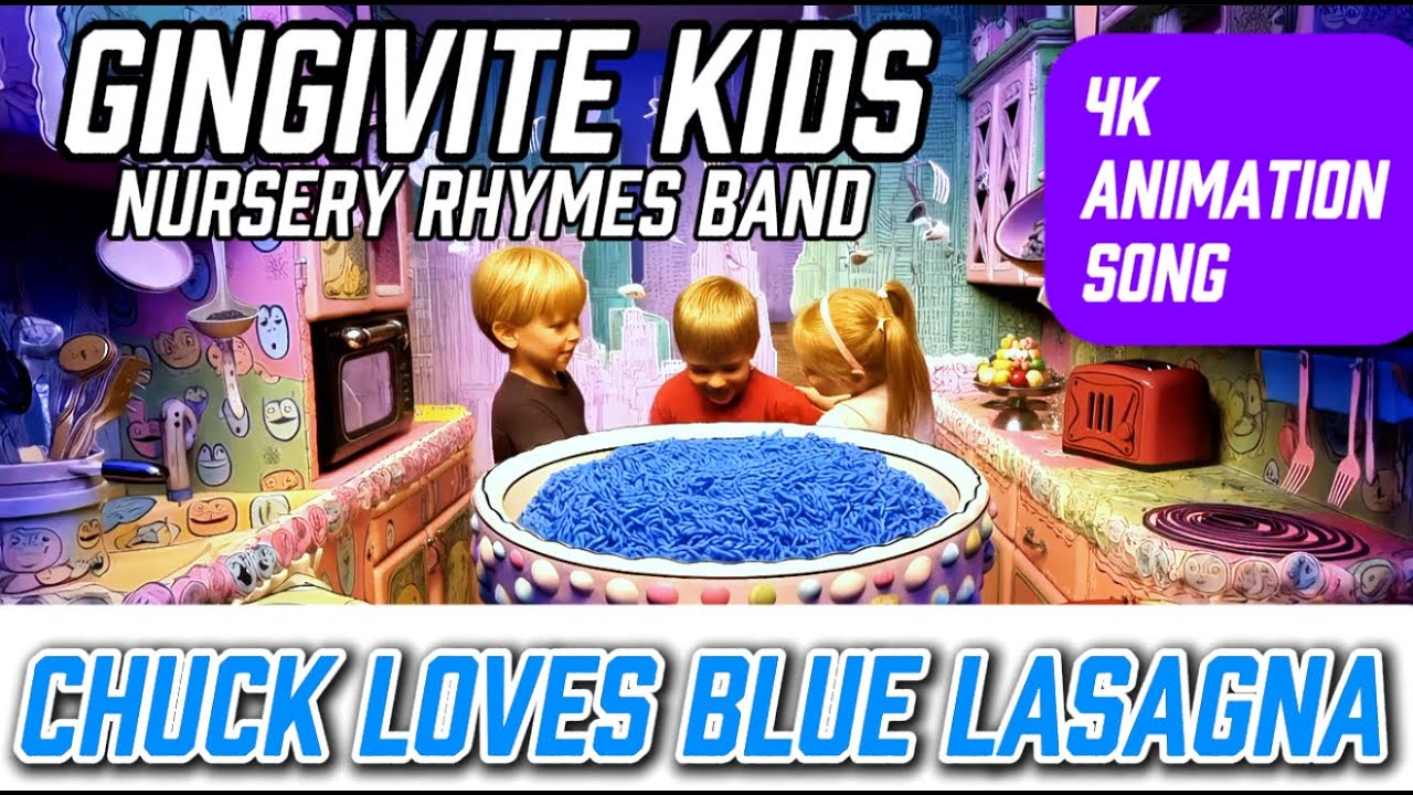 Chuck Loves Blue Lasagna  | Gingivite Kids Nursery Rhymes Band 