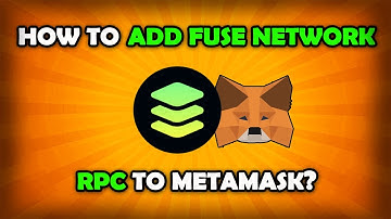 How To Add Fuse Network To MetaMask?