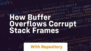 how buffer overflows corrupt stack frames