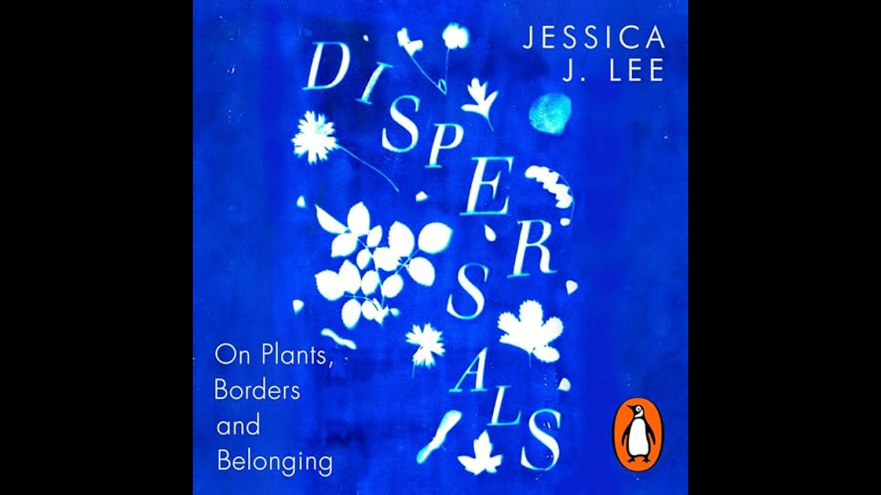 Dispersals: On Plants, Borders, and Belonging Audiobook by Jessica J. Lee