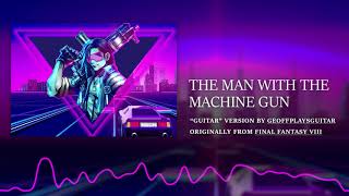 Final Fantasy VIII - The Man With The Machine Gun [Synthwave Electronic Remix]