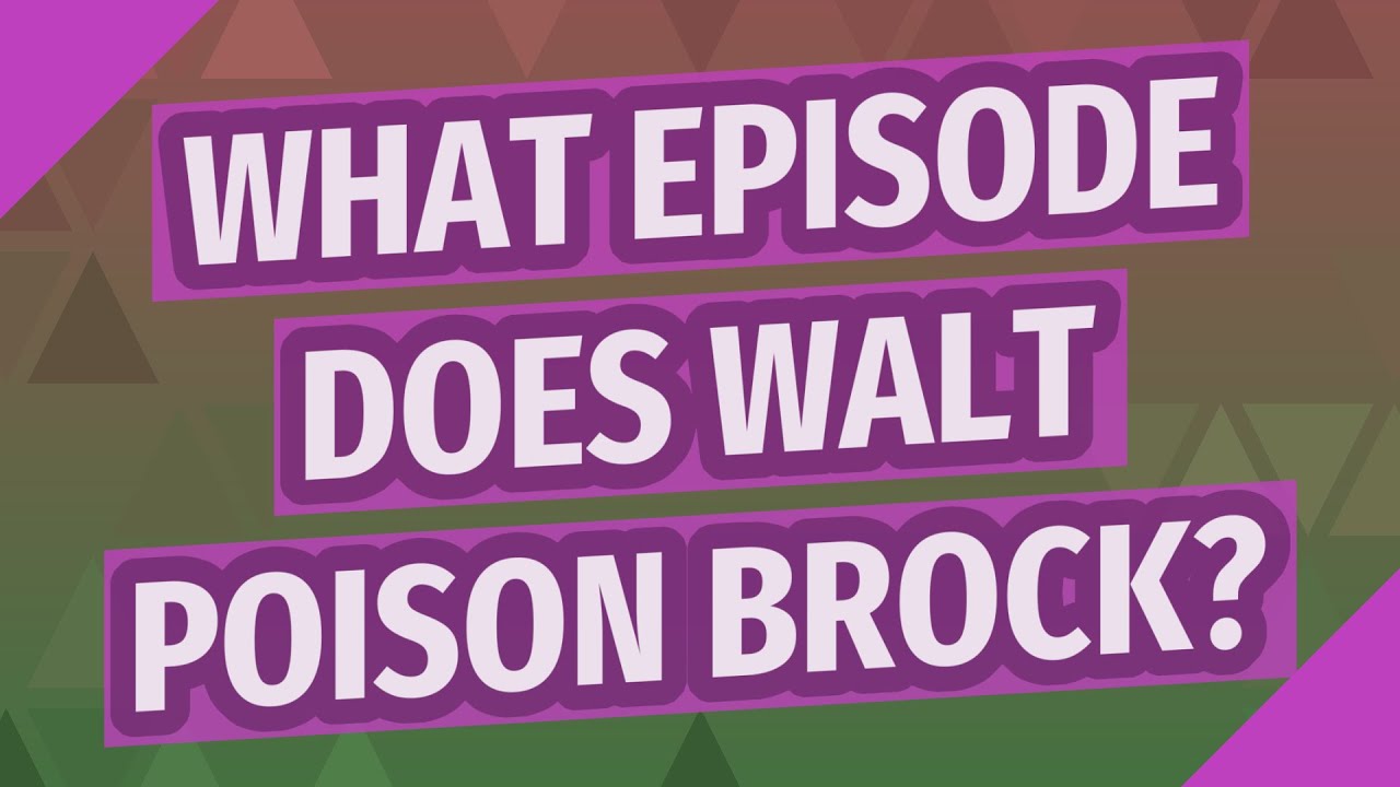 What episode does Walt poison Brock? YouTube