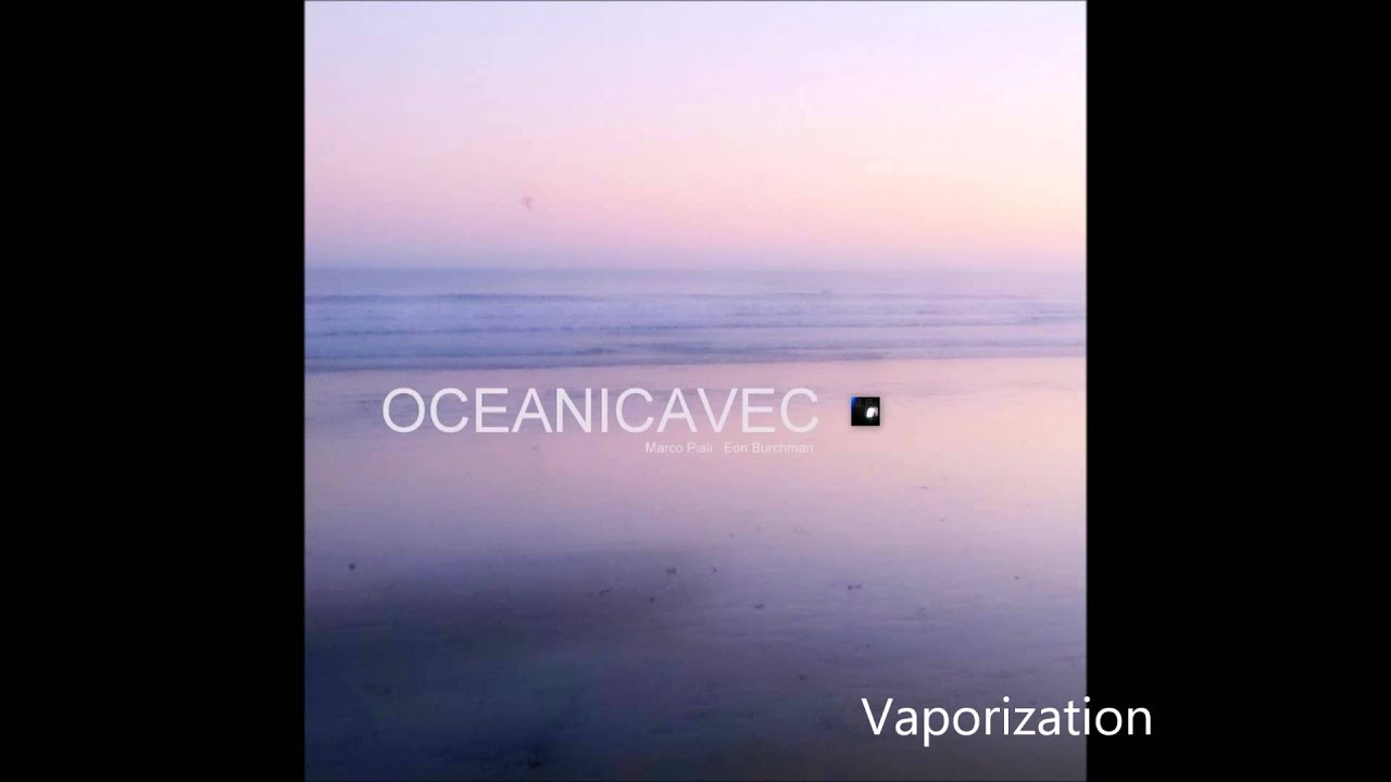 "Vaporization" (Track) Full Tune & Cover Art Video - Oceanicavec Duo Music