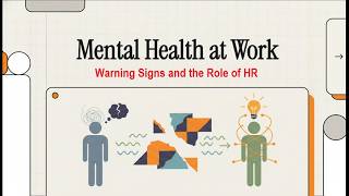 Mental Health at Work: Warning Signs and the Role of HR