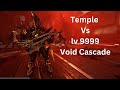 Warframe Temple vs LV9999 Void Cascade
