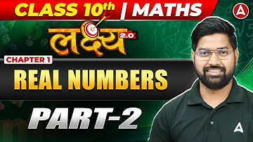 Class 10th Math Chapter 1 | Real Numbers Class 10 | लक्ष्य 2.0 By Anand Sir Part 2