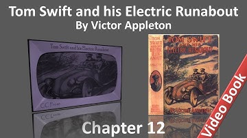 Chapter 12 - Tom Swift and his Electric Runabout by Victor Appleton