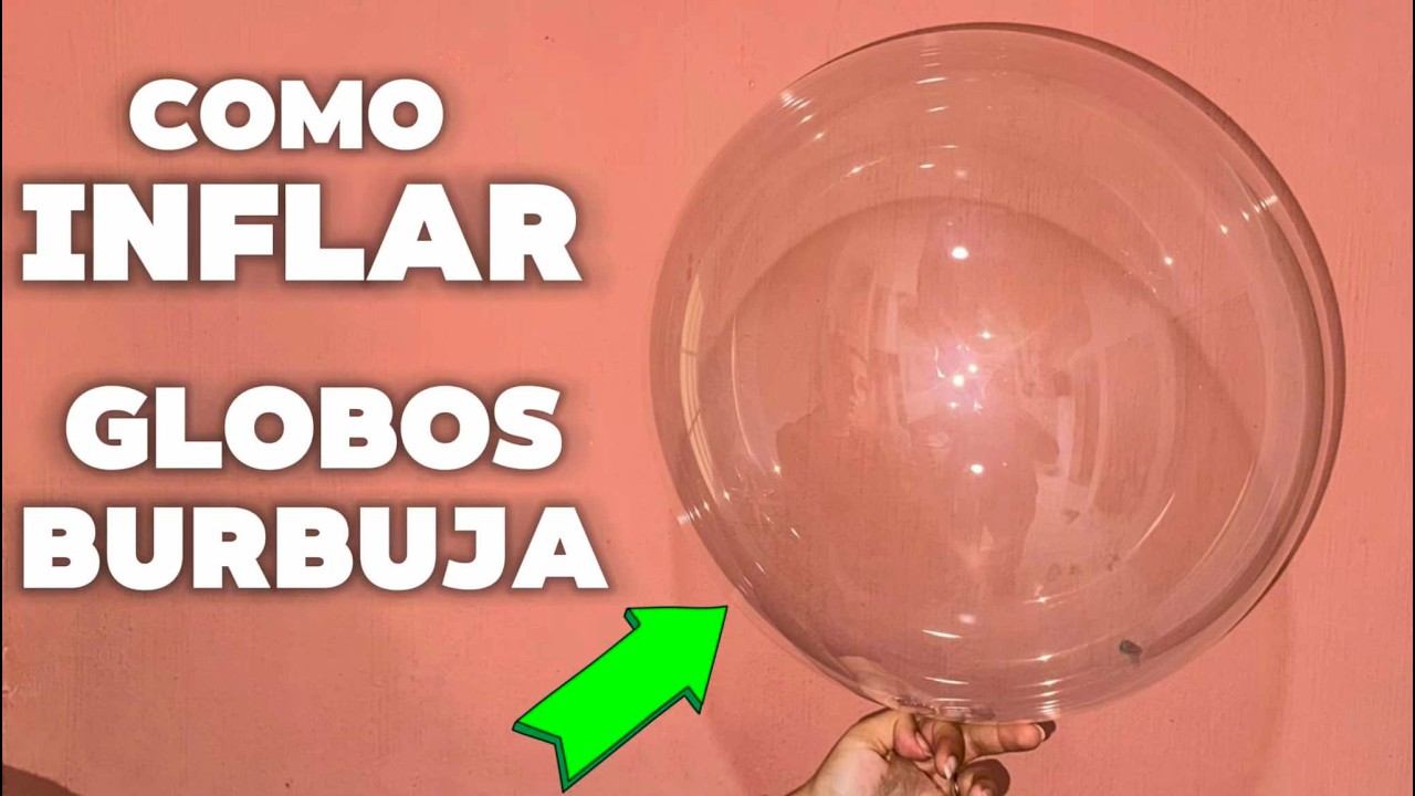 INFLA GLOBOS Burbuja como un Profesional🎈 CÓMO INFLAR UN GLOBO BURBUJA