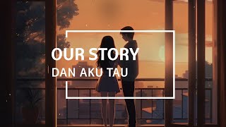 Dan aku tau - (Unofficial lirik video Indonesia)