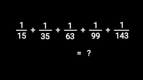 1/15 + 1/35 + 1/63 + 1/99 + 1/143 = ?