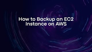 How to Backup an EC2 Instance on AWS