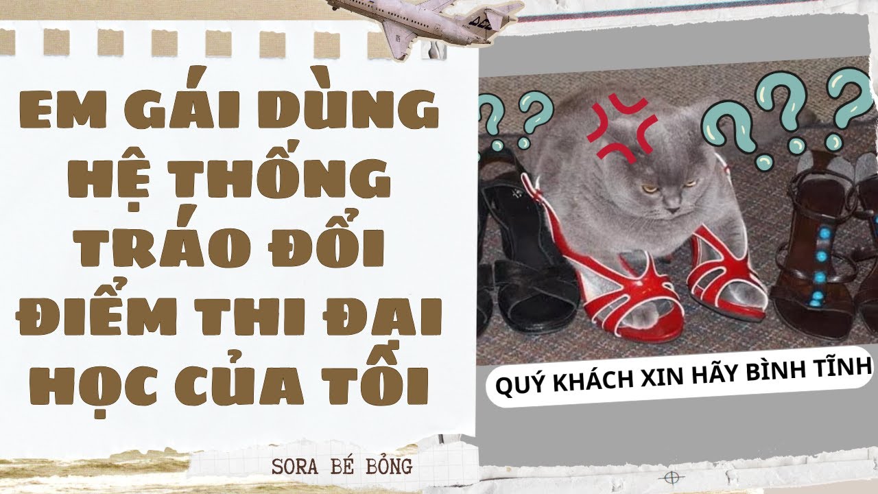 [Truyện Audio ] [FULL] EM GÁI DÙNG HỆ THỐNG TRÁO ĐỔI ĐIỂM THI ĐẠI HỌC CỦA TÔI || Sora Bé Bỏng