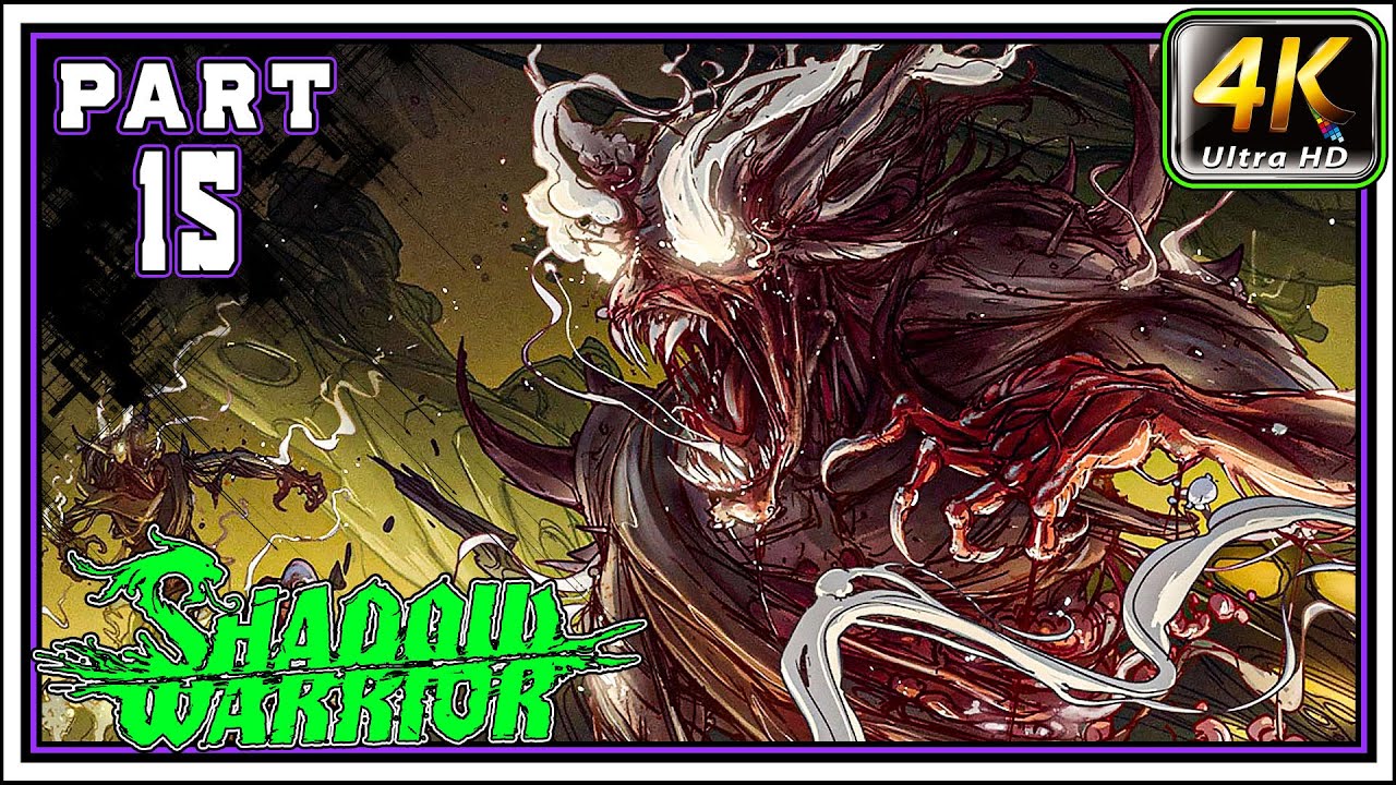 SHADOW WARRIOR 1 Full Gameplay Walkthrough PART 15 - I Wish I Knew How To Quit You [4K 60FPS]