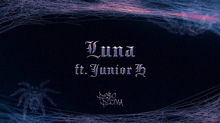 LUNA (Lyric Video) - Peso Pluma, Junior H