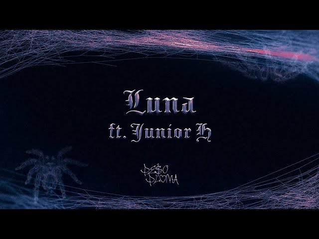 LUNA (Lyric Video) - Peso Pluma, Junior H class=