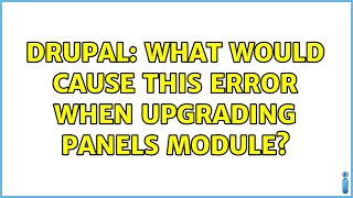 Drupal: What would cause this error when upgrading Panels module?