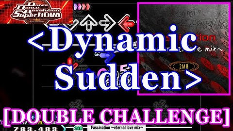 [Dynamic Sudden] 【DDR SN】 Fascination ~eternal love mix~ / 2MB [DOUBLE CHALLENGE] 譜面確認+Clap
