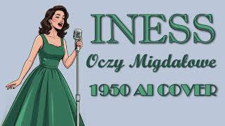 Iness - Oczy Migdałowe 1950 Ai Cover