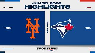 MLB Highlights | Mets vs. Blue Jays - June 30, 2026