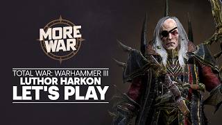 Total War: WARHAMMER III - More War: Luthor Harkon Let's Play