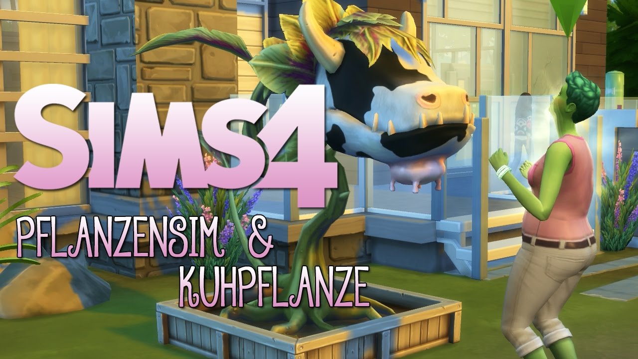 Wie Bekommt Man In Sims 4 Eine Kuhpflanze DIE SIMS 4 • #119 - Pflanzensim & Kuhpflanze | Let's Play - YouTube