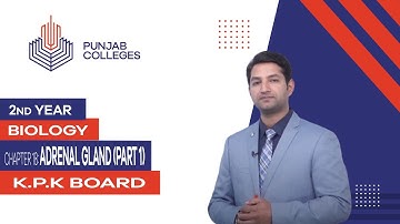 PGC Lectures-Inter Part 2-KPK Board-Biology-Chapter 18 - Adrenal Gland (Part 1)