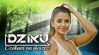 DZIKU - Czekam Na Deszcz (Oficjalny Teledysk)