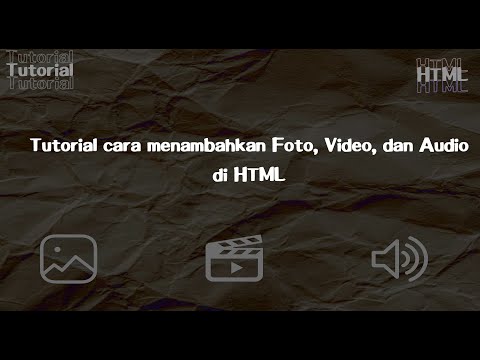 Cara menambahkan Foto, Video, & Audio kedalam html