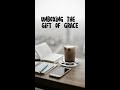 Unboxing the Gift of Grace #shorts #motivation #quotes #life