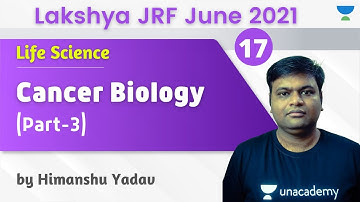 06:00 PM - Lakshya JRF June 2021 | Life Science by Himanshu Yadav | Cancer Biology (Part-3)