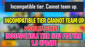 Incompatible tier cannot team up problem solve | 1.9 update new feature | incompatible tier 1.9