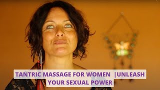 Tantric Massage for women: Unleash your sexual power