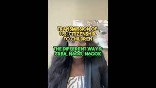 Transmission Of Us Citizenship To Children Crba, N600 N600K